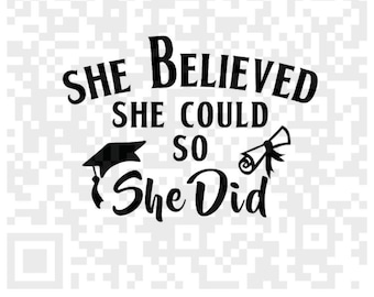 She Believed She Could So She Did Graduation Instant Download Svg Cutting File, Graduation Print and Cut PNG File for Cricut