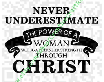 Unterschätze niemals die Kraft einer Frau, die ihre Stärke durch Christus sammelt sofortiger Download SVG und Png für Sublimationsdruck