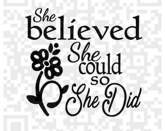 She Believed She Could So She Did SVG Cutting File, Printable PNG Files, Instant Download, Cricut, SVG, Print and Cut files