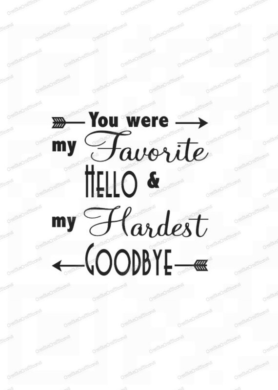 You Were My Favorite Hello And My Hardest Goodbye Personalized
