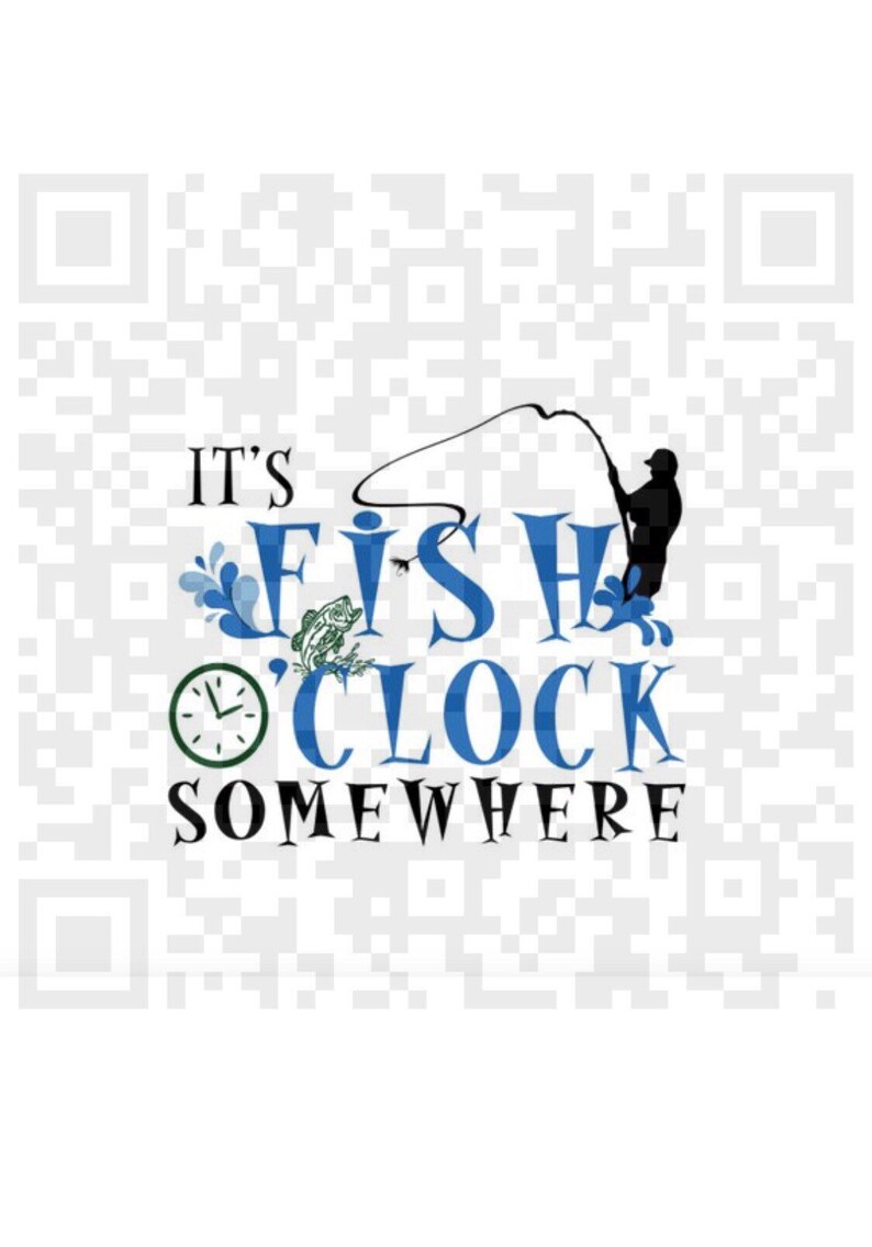 May include: It's Fish Clock Somewhere graphic with a blue fish, a green frog, a clock, and a silhouette of a person fishing.