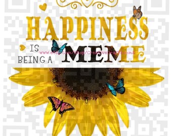 Glück ist ein Meme sofortiger download Sonnenblume Sublimation Png, Oma Sublimation download, Sonnenblume Png