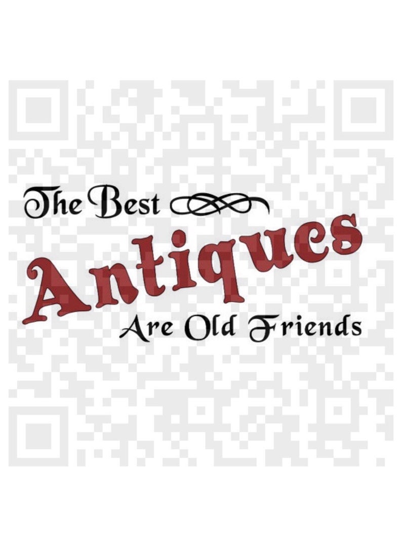 The Best Antiques Are Old Friends Svg the Best Antiques Are Etsy