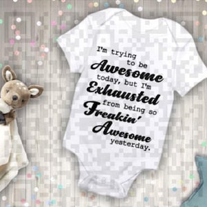 I'm Trying to Be Awesome Today but I'm Exhausted From Being so Freakin