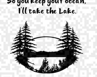 U behoudt uw oceaan SVG, ik neem het meer Svg, PNG, SVG, Lake Png, Lake Sign, Print and Cut File, Digital File, Lake Scene SVG, Vissen