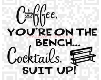 Kaffee du bist auf der Bank Cocktails Anzug bis sofortiger Download SVG Png für Cricut Design Space