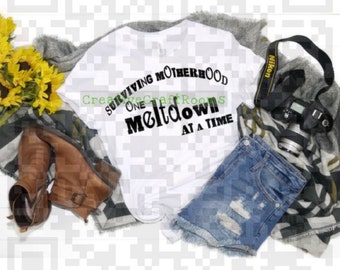 Surviving Motherhood One Meltdown at a Time sofortiger Download svg png