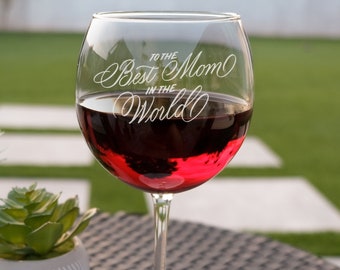 To the Best Mom in the World | Etched Wine Glass | Add Text to Back | Gifts for Mom | Red Wine Glass for Mom, Design: MD14