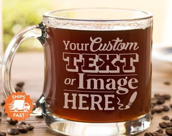 Custom Coffee Mug - Etched Glass Mug make great Gifts for Coffee Drinkers, Personalized Gift, Design: CUSTOM