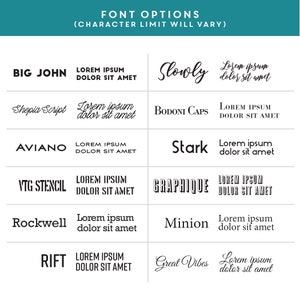 May include: A chart of different font styles with the text "FONT OPTIONS (CHARACTER LIMIT WILL VARY)" at the top. The chart shows 10 different font styles with the text "Lorem ipsum dolor sit amet" below each font style.