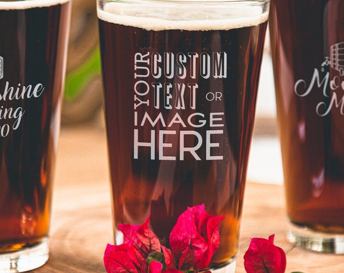 Etched Custom Pint Glasses - Personalized Beer Glasses with Custom Text, Design or Logo, Bulk Orders Available, Design: CUSTOM