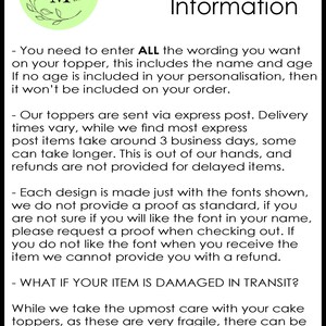 May include: Important information about cake toppers. You need to enter all the wording you want on your topper, including the name and age. Delivery times vary, but most toppers arrive within 3 business days. Each design is made with the fonts shown, and a proof is available upon request. If your item is damaged in transit, let us know within 2 business days and we will send a replacement.