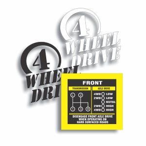 May include: White and black 4 Wheel Drive decals with a yellow and black diagram. The diagram shows transmission and axle drive options, including 4WD Low, 2WD Low, Neutral, 2WD High, and 4WD High.