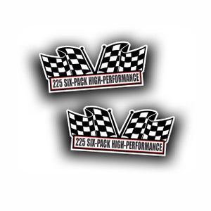 May include: Two stickers featuring a black and white checkered flag design. Each sticker has the text "225 SIX-PACK HIGH-PERFORMANCE" in a red and white rectangular box. The flags are arranged in a V-shape.