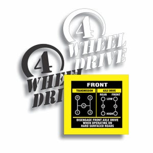 May include: White and black 4 Wheel Drive decals with a yellow and black diagram. The diagram shows transmission and axle drive positions, with text indicating to disengage front axle drive on hard surfaces.