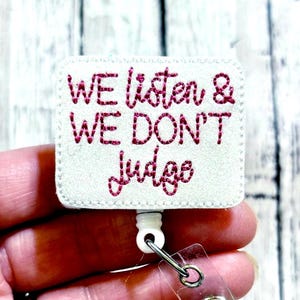 We Listen We Don&#39;t Judge Badge Reel, Funny Nurse Badge Reel, We Listen Badge, Don&#39;t Judge Badge Holder, Sarcasm Badge Reel, Humor Badge