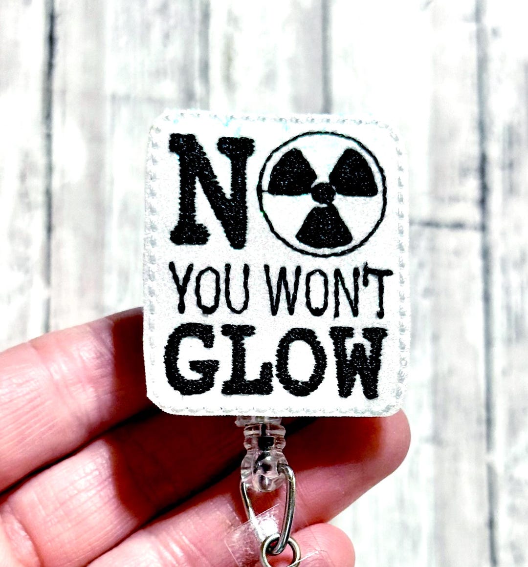 No You Won’t Glow Badge Reel, Radiology Badge, Radioactive Badge Holder ...
