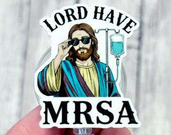 Funny Nurse Badge Reel, Lord Have MRSA Badge Holder, Healthcare Humor Badge Reel, Retractable Nurse Id Clip, CNA RN Gift, Hospital Humor