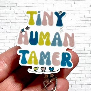 Tiny Human Tamer Badge Reel, Acrylic Badge Reel, RN ID Holder, Nurse Gift, Night Shift, Labor and Delivery Badge, NICU Acrylic Badge,
