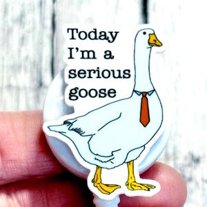 Serious Goose Badge Reel, Goose Badge Holder, Silly Goose Badge Clip, Funny Nurse Badge Reel, Gift for Nurse Week, Serious Humor Badge, RN