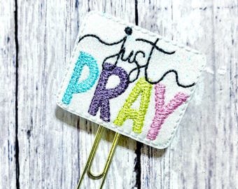 Just Pray Feltie Clip, Prayer Bookmark, Christian Paperclip, Glitter Bookmark, Jesus Feltie Clip, Religion Bookmark, Glitter Feltie Clip