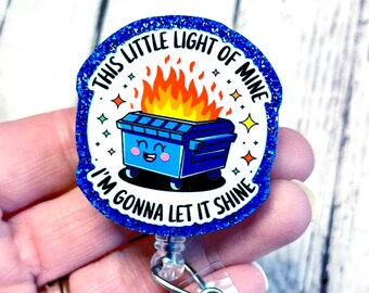 This Little Light Of Mine Badge Reel, Funny Dumpster Fire Badge Holder, Funny Dumpster Badge, Trash Can Badge Reel, Nurse Badge Gift, Blue