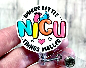 NICU Badge Reel, Where Little NICU Things Matter, Neonatal Nurse Badge Holder, Nicu Nurse Gift, Pediatric Nurse ID, Cute Healthcare Badge