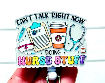 Can't Talk Right Now Doing Nurse Stuff Badge Reel, New Nurse Grad Badge Gift, Love Nurses Nurse Week, All The Nurse Things Badge, Coffee