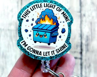 This Little Light Of Mine Badge Reel, Funny Dumpster Fire Badge Holder, Funny Dumpster Badge, Trash Can Badge Reel, Nurse Badge Gift, Green