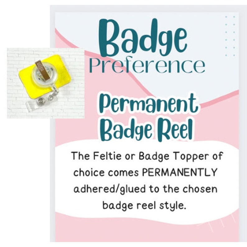 PERMANENT Badge Reel of Choice with the acrylic topper described in the first picture, permanently attached with glue.