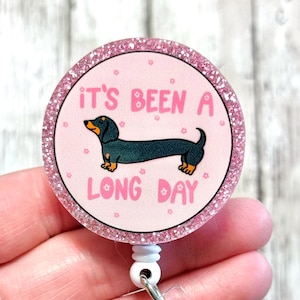 It&#39;s Been a Long Day Badge Reel, Dachshund ID Holder, Wiener Dog Badge Reel, Vet Tech Badge Holder, Dog Badge, Pink Glitter Wiener Dog Mom