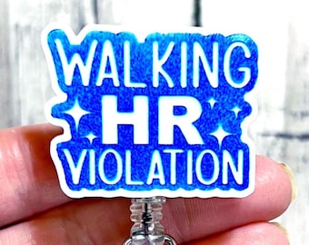 Walking HR Violation Badge Reel, Funny Acrylic Badge, Nurse Badge Reel, Acrylic Badge Reel, RN ID Holder, Nurse Gift, Night Shift,