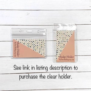 May include: Two clear plastic badge holders with a pink and white polka dot design. The text "Badge Holder" and "MyThreeMsShop.etsy.com" is printed on the holders.