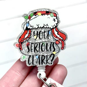 You Serious Clark Badge Reel, Trendy Christmas Badge Reel, Holiday Badge Reel, Christmas Movie Badge Holder, Sarcastic Clark Badge, Lighted