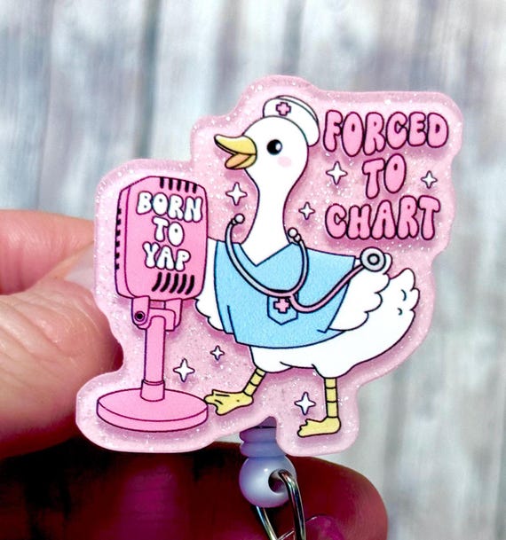 Born to Yap Badge Reel, Forced to Chart Badge Reel, Silly Goose Nurse Badge Holder, Yapping And Charting Badge Reel, Nurse Goose Badge