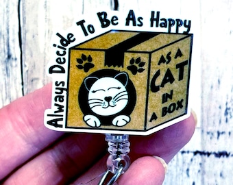 Funny Cat Badge Reel, Always Be Happy Badge Holder, Cat Lover Badge Gift, Cat in Box Id Clip, Silly Cat, Motivational Badge ID, Nurse Badge