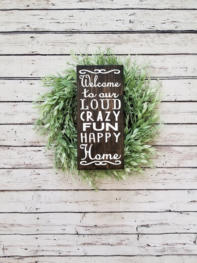 to Our Loud Crazy Fun Happy Home Wood Sign Etsy