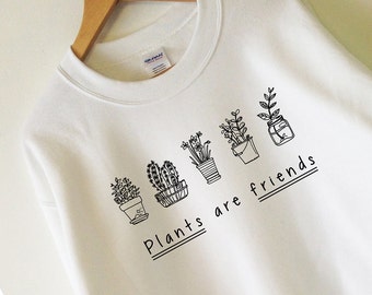 Plants are Friends Sweatshirt sweater high quality WATER BASED print Retail Quality Soft unisex Sizes Global Ship Vegan sweater plants trees