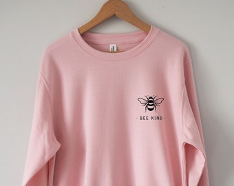 BEE KIND Sweatshirt Sweater Save The Bees Shirt Water based Eco ink High Quality print Soft fleece lining unisex Nature Bees be kind