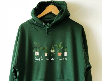 Just One More Plant Hoodie Sweatshirt Sweater Funny plant shirt Unisex Eco Print plant mom shirt Monstera plant parenthood house plants gift