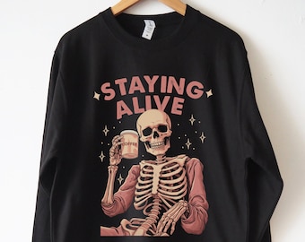 Stay Alive Kaffee Sweatshirt * Lebenslange Garantie auf den Druck * Lustiges Skelett Sweatshirt, Vintage Pullover für Frauen Stay Oversized Crewneck