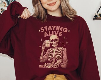 Stay Alive Kaffee Sweatshirt * Lebenslange Garantie auf den Druck * Lustiges Skelett Sweatshirt, Vintage Pullover für Frauen Stay Oversized Crewneck