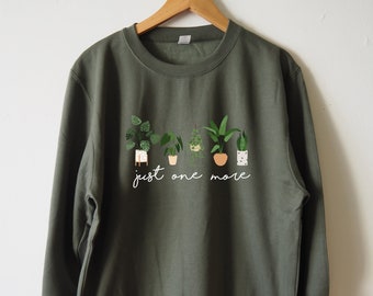 Just One More Plant Sweatshirt Sweater Funny plant shirt Unisex Eco Print plant mom shirt Monstera plant Plant parenthood house plants gift