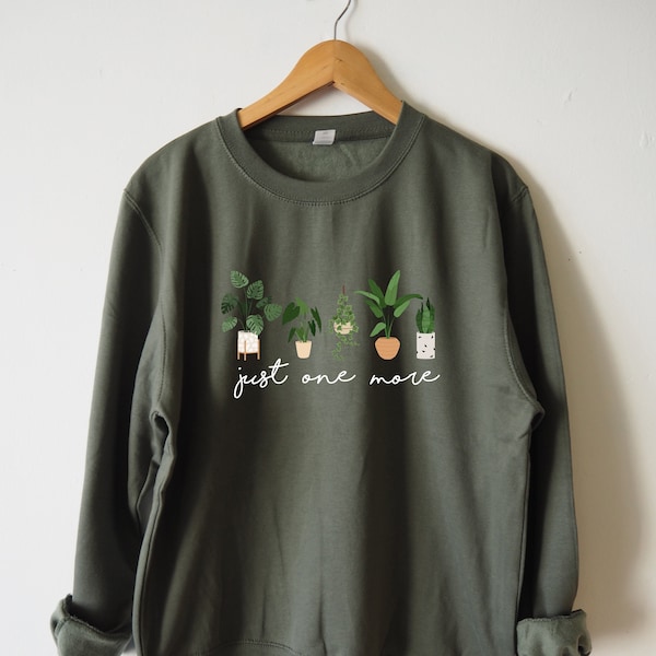 Just One More Plant Sweatshirt Sweater Funny plant shirt Unisex Eco Print plant mom shirt Monstera plant Plant parenthood house plants gift