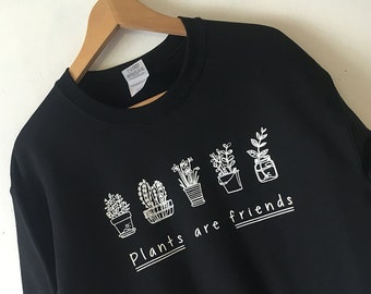 Plants are Friends Sweatshirt sweater high quality WATER BASED print Retail Quality Soft unisex Sizes Global Ship Vegan sweater plants trees