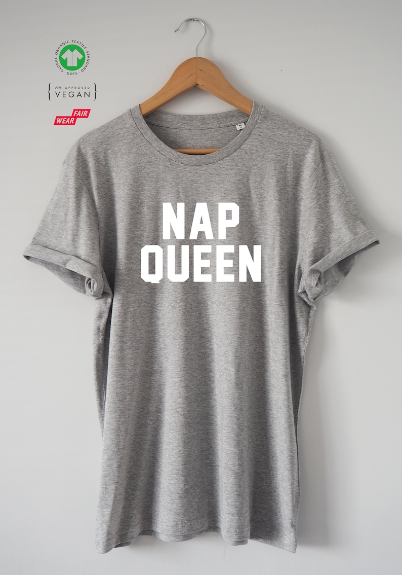 NAP QUEEN Organic T-shirt Tee Shirt Top Eco Friendly High Quality Water based print Super Soft unisex sizes Worldwide Nap, Sleep, Lazy, Rest image 3