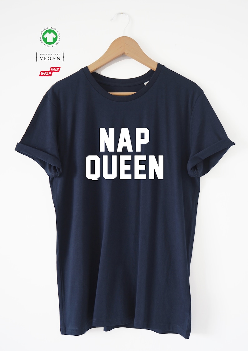 NAP QUEEN Organic T-shirt Tee Shirt Top Eco Friendly High Quality Water based print Super Soft unisex sizes Worldwide Nap, Sleep, Lazy, Rest image 6