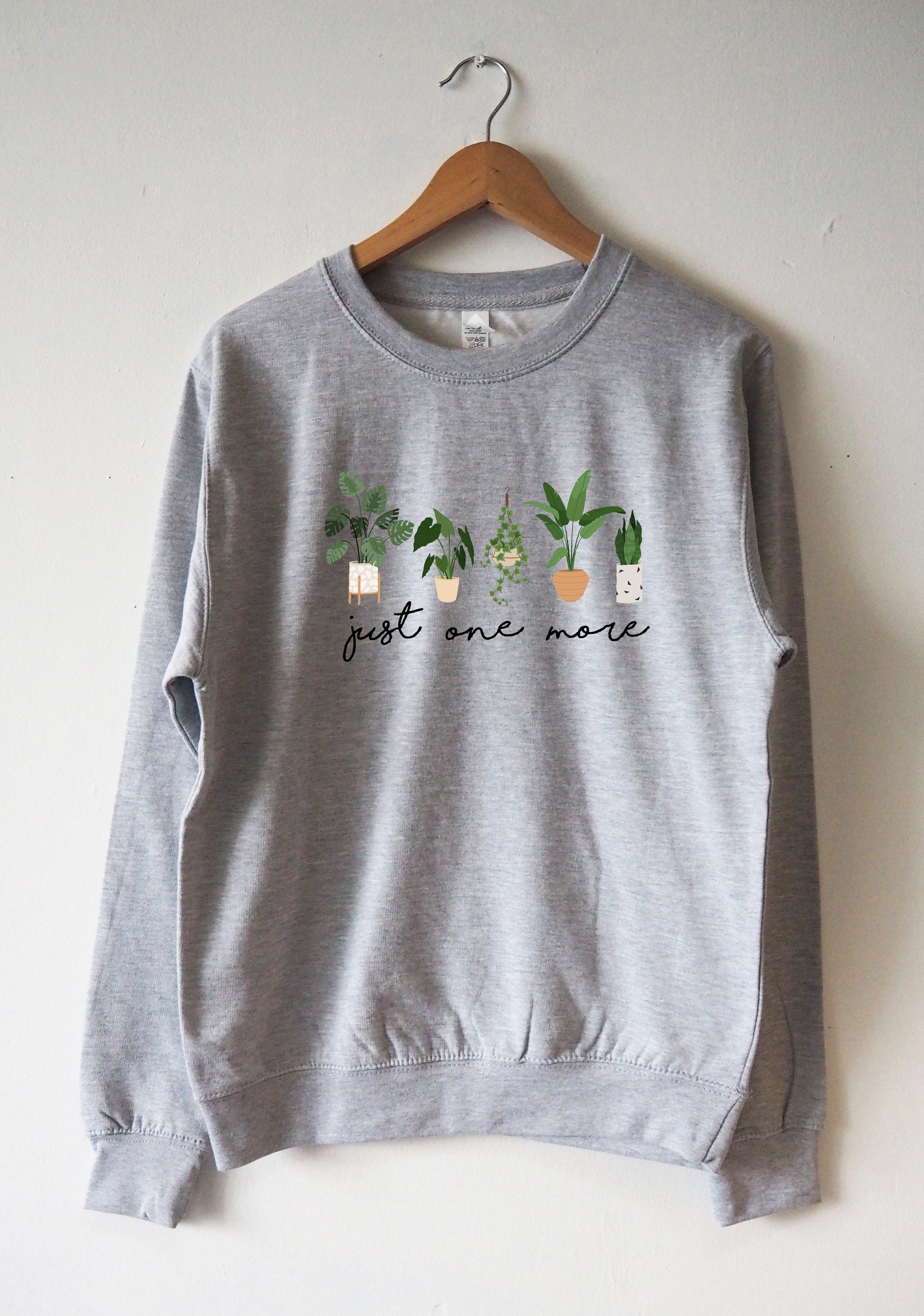 Discover Just One More Plant Sweatshirt