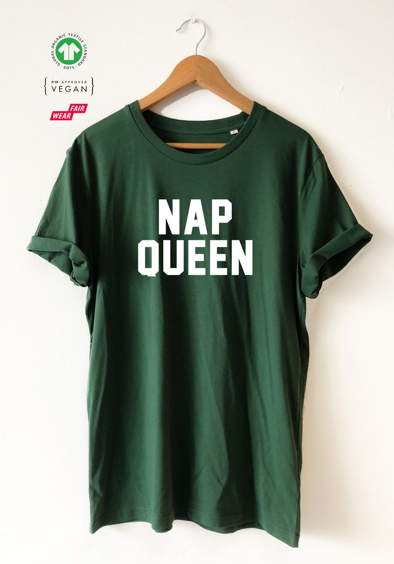 NAP QUEEN Organic T-shirt Tee Shirt Top Eco Friendly High Quality Water based print Super Soft unisex sizes Worldwide Nap, Sleep, Lazy, Rest image 4