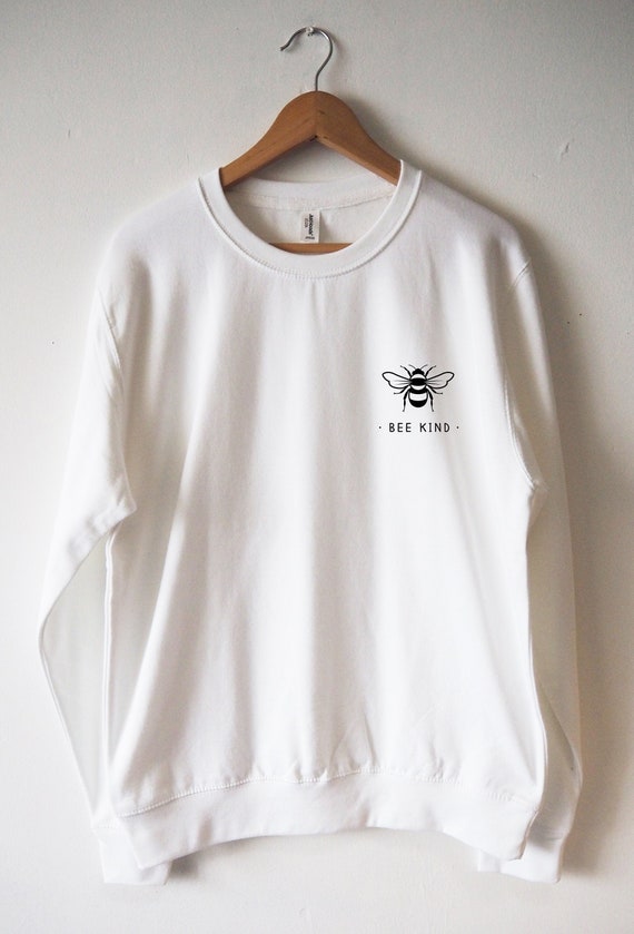 BEE KIND Sweatshirt Sweater Save The Bees Shirt Water based Eco ink High Quality print Soft fleece lining unisex Nature Bees be kind